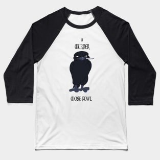 Murder Most Fowl Baseball T-Shirt